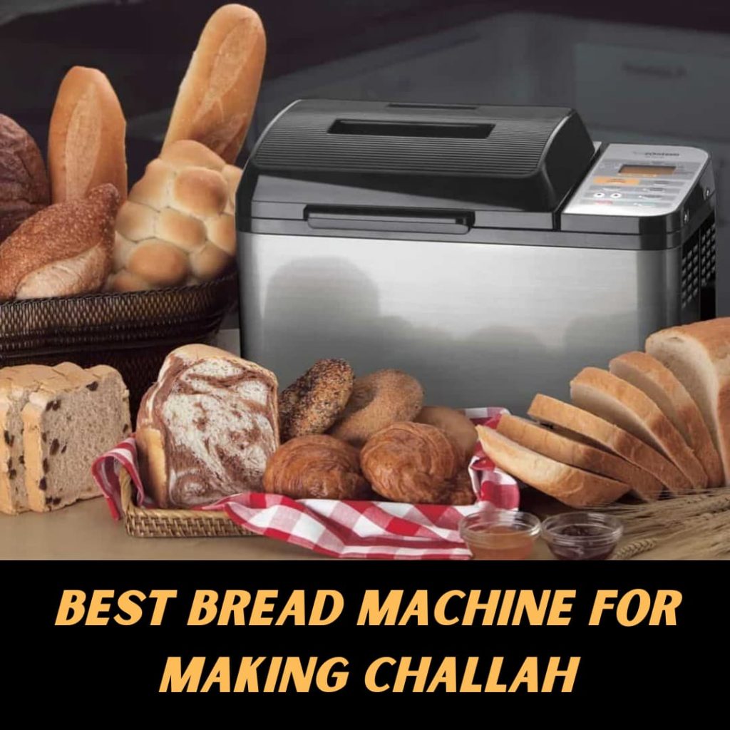 Top 5 Best Bread Machine For Making Challah In 2024 » 𝓑 𝓡𝓲𝓬𝓱 𝓑𝓵𝓸𝓰